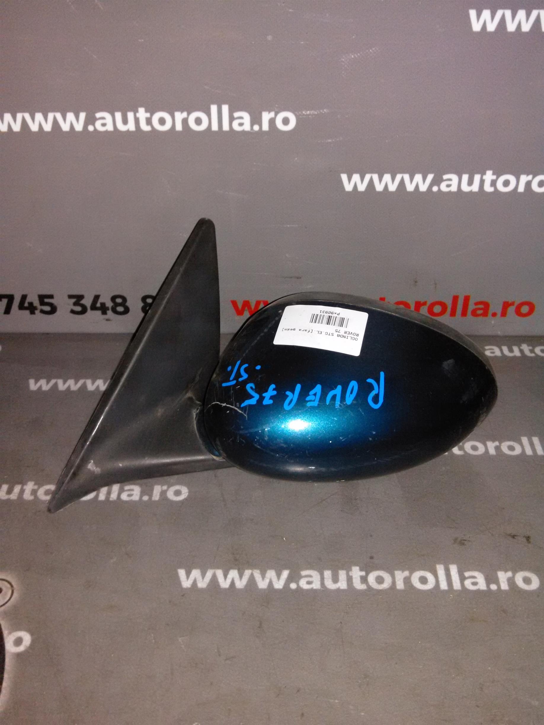 oglinda stanga electrica fara geam Rover 75